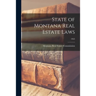 State of Montana Real Estate Laws; 1963