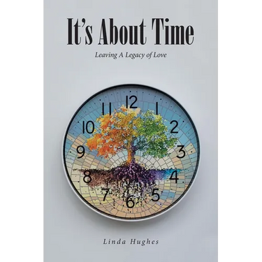 It's About Time: Leaving A Legacy of Love