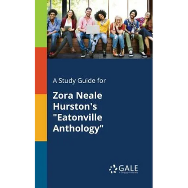A Study Guide for Zora Neale Hurston's "Eatonville Anthology"