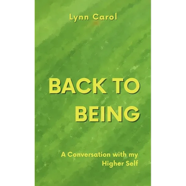 Back to Being: A Conversation with my Higher Self