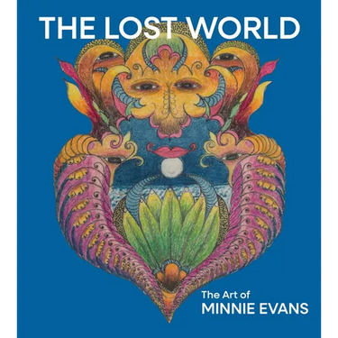 The Lost World: The Art of Minnie Evans
