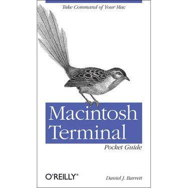Macintosh Terminal Pocket Guide: Take Command of Your Mac
