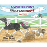 A Spotted Pony Fancy and Not Fancy