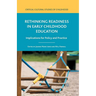Rethinking Readiness in Early Childhood Education: Implications for Policy and Practice