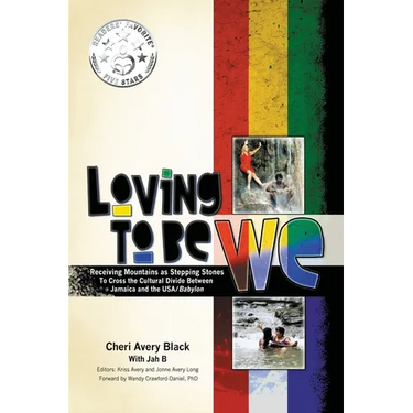 Loving To Be WE: Receiving Mountains as Stepping Stones to Cross the Cultural Divide Between Jamaica and the USA/Babylon