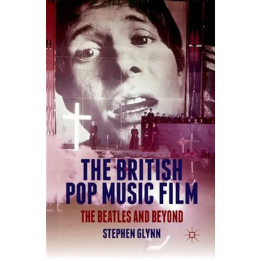 The British Pop Music Film: The Beatles and Beyond