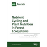 Nutrient Cycling and Plant Nutrition in Forest Ecosystems