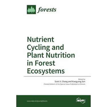 Nutrient Cycling and Plant Nutrition in Forest Ecosystems