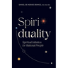 Spiriduality: Spiritual Initiation for Rational People
