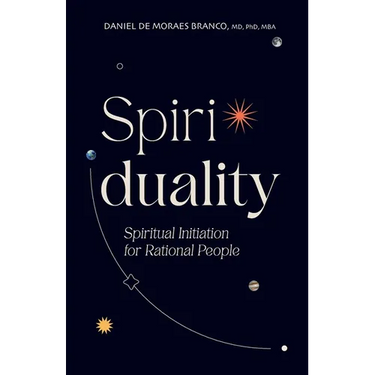 Spiriduality: Spiritual Initiation for Rational People