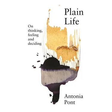 Plain Life: On thinking, feeling and deciding