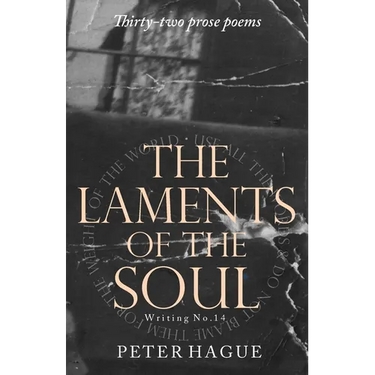 The 
Laments of the 
Soul: Thirty-two prose poems