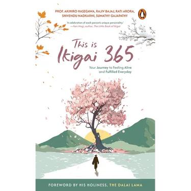 This Is Ikigai 365: Your Journey to Feeling Alive and Fulfilled Everyday