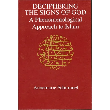 Deciphering the Signs of God: A Phenomenological Approach to Islam