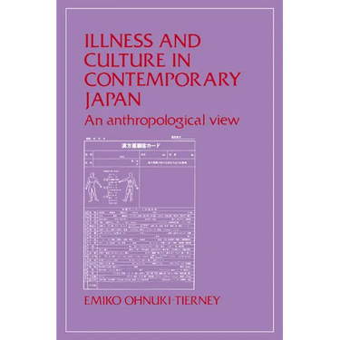 Illness and Culture in Contemporary Japan: An Anthropological View