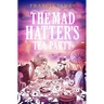 The Mad Hatters' Tea Party