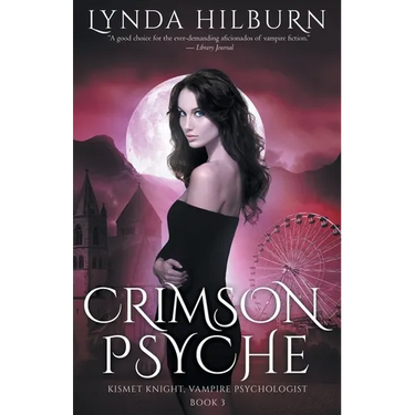 Crimson Psyche: Kismet Knight, Vampire Psychologist, Book #3