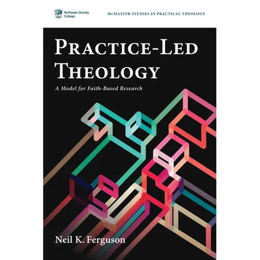 Practice-Led Theology: A Model for Faith-Based Research