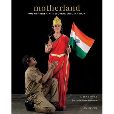 Motherland: Pushpamala N.'s Woman and Nation
