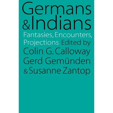 Germans and Indians: Fantasies, Encounters, Projections