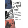 Cinema in an Age of Terror: North Africa, Victimization, and Colonial History