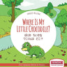 Where Is My Little Crocodile? - ぼくの ちいさな ワニくんはӌ