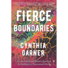 Fierce Boundaries: Practical Skills and Somatic Exercises for Healing in a Traumatized World