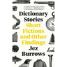 Dictionary Stories: Short Fictions and Other Findings