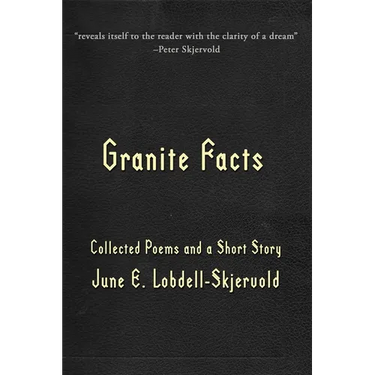 Granite Facts: Collected Poems and a Short Story