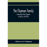 The Chipman Family, A Genealogy Of The Chipmans In America, 1631-1920