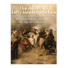 The Advent of Early Modern Warfare: The History of the Transition from Medieval Military Tactics to the Age of Gunpowder