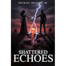 Shattered Echoes