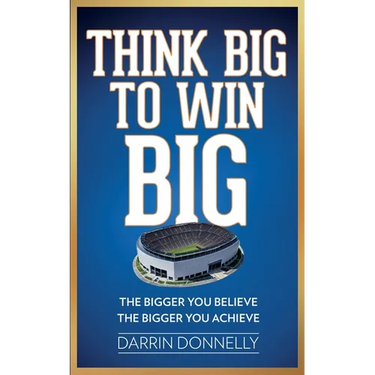Think Big to Win Big: The Bigger You Believe, The Bigger You Achieve