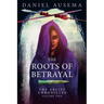 The Roots Of Betrayal