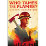 Who Tames the Flames?