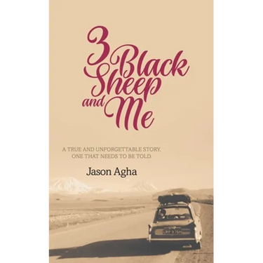 Three Black Sheep and Me: A true and unforgettable story, one that needs to be told.