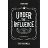Under the Influence Study Guide