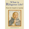 What is the Religious Life? From the Gospels to Aquinas