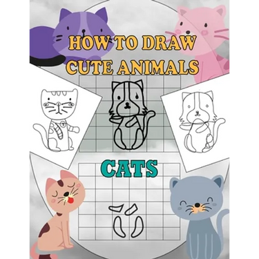 How To Draw Cute Animals Cats: A Fun and Simple Step-by-Step Drawing and Activity Book for Kids Ages 4-8: 8,5x11 inch Activity Book For Kids