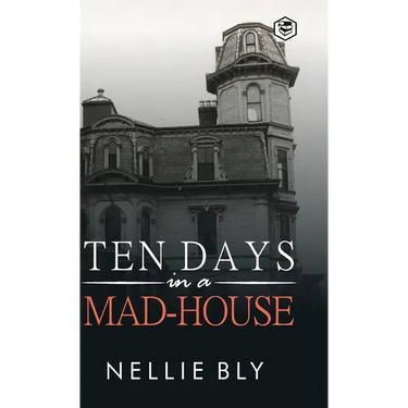 Ten Days in a Mad-House