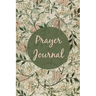 Prayer Journal: Prompts For Daily Devotional, Guided Prayer Book, Christian Scripture, Bible Reading Diary