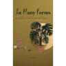 In Many Forms: a collection of poetry, prose, and lyrics