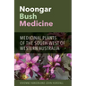 Noongar Bush Medicine: Medicinal Plants of the South-West of Western Australia