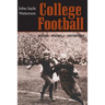 College Football: History, Spectacle, Controversy