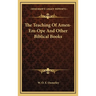 The Teaching Of Amen-Em-Ope And Other Biblical Books