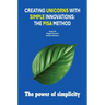 Creating Unicorns with Simple Innovations: The PISA Method