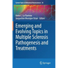 Emerging and Evolving Topics in Multiple Sclerosis Pathogenesis and Treatments