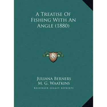A Treatise Of Fishing With An Angle (1880)