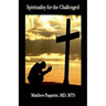 Spirituality for the Challenged