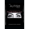 The Autism Diaries: Raising Children with Autism Through Mothers' Eyes